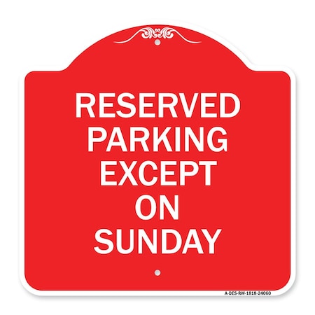 Signmission Designer Series Sign-Except on Sunday, Red & White Aluminum Sign, 18" L, 18" H, RW-1818-24060 A-DES-RW-1818-24060